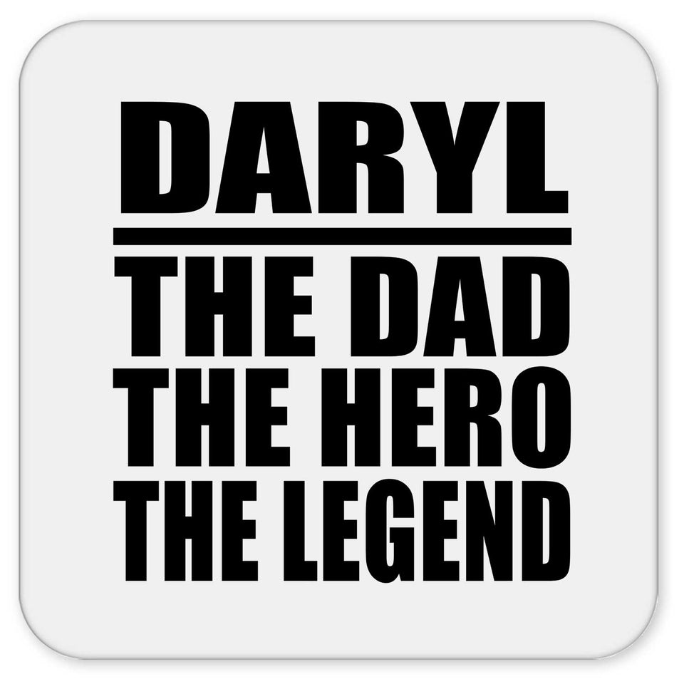 Daryl The Dad The Hero The Legend - Drink Coaster