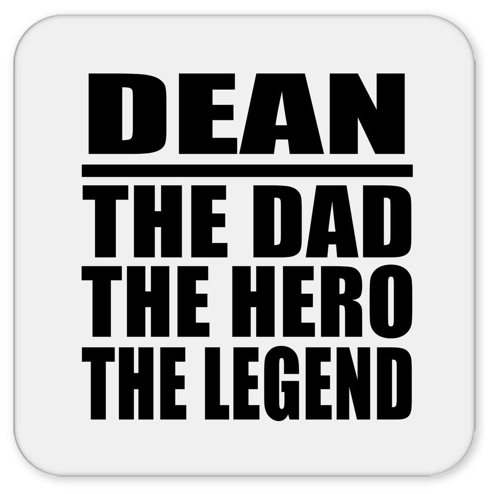 Dean The Dad The Hero The Legend - Drink Coaster