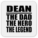 Dean The Dad The Hero The Legend - Drink Coaster