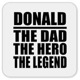 Donald The Dad The Hero The Legend - Drink Coaster