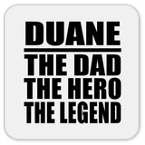 Duane The Dad The Hero The Legend - Drink Coaster