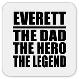 Everett The Dad The Hero The Legend - Drink Coaster