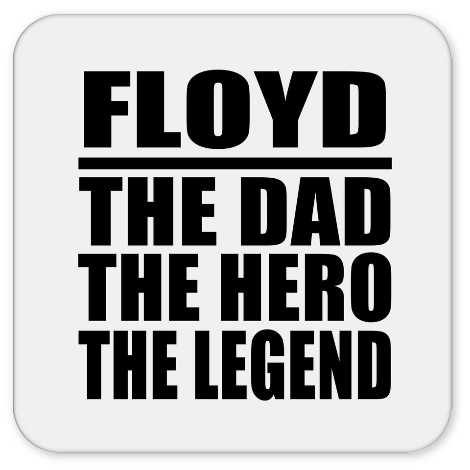 Floyd The Dad The Hero The Legend - Drink Coaster