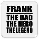 Frank The Dad The Hero The Legend - Drink Coaster