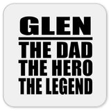 Glen The Dad The Hero The Legend - Drink Coaster