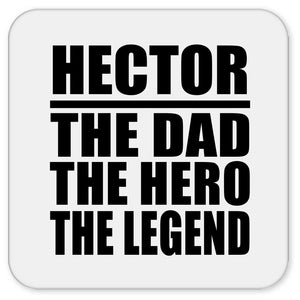 Hector The Dad The Hero The Legend - Drink Coaster