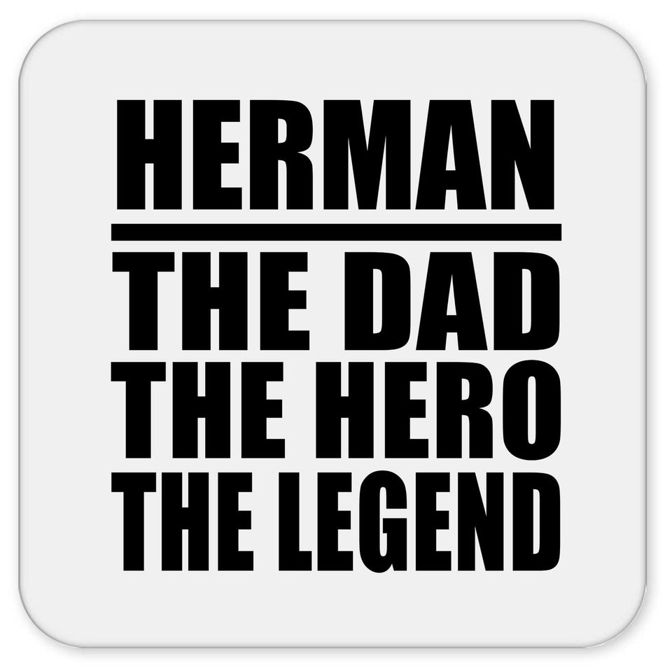 Herman The Dad The Hero The Legend - Drink Coaster