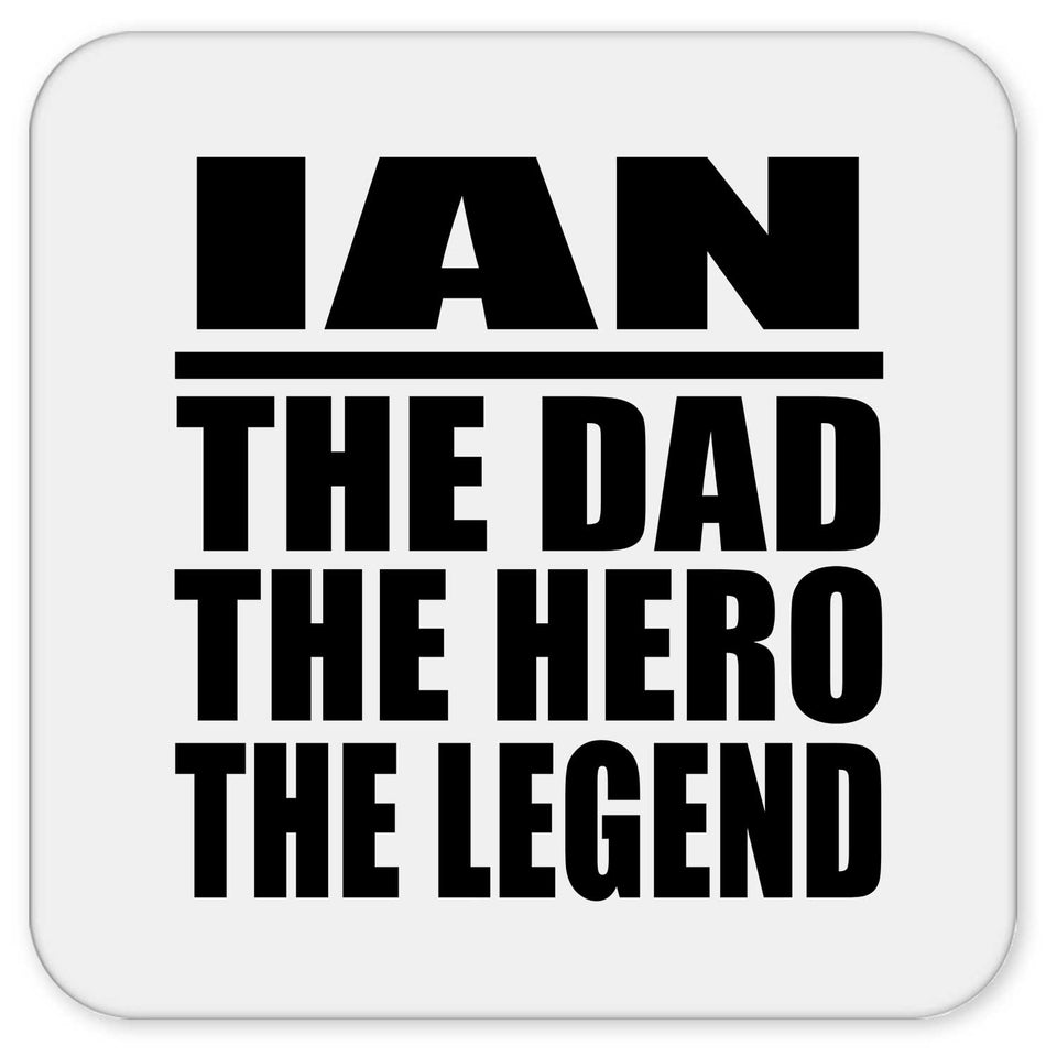 Ian The Dad The Hero The Legend - Drink Coaster