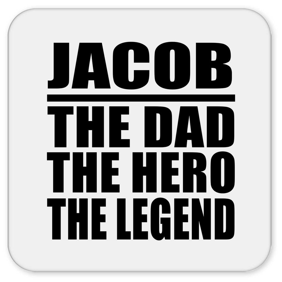 Jacob The Dad The Hero The Legend - Drink Coaster