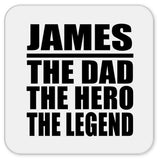James The Dad The Hero The Legend - Drink Coaster