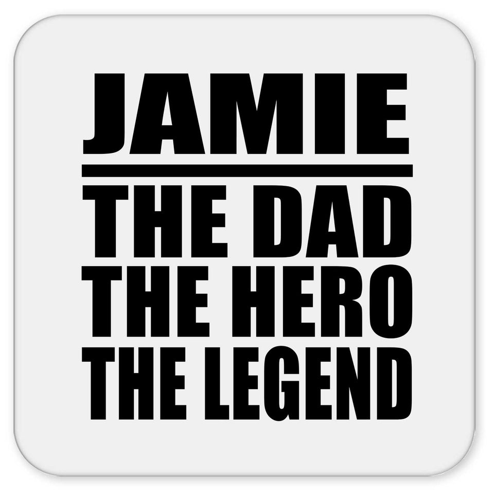 Jamie The Dad The Hero The Legend - Drink Coaster