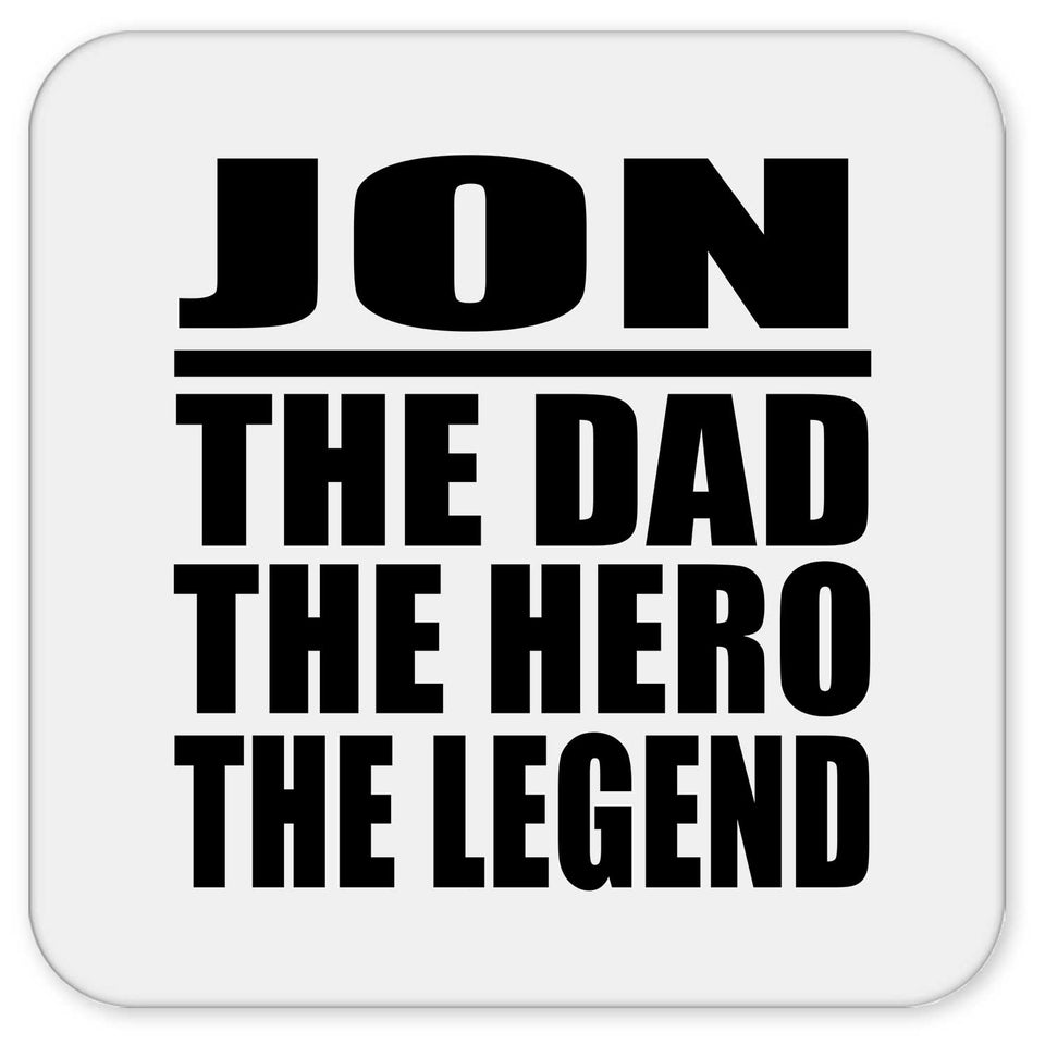 Jon The Dad The Hero The Legend - Drink Coaster