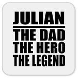 Julian The Dad The Hero The Legend - Drink Coaster