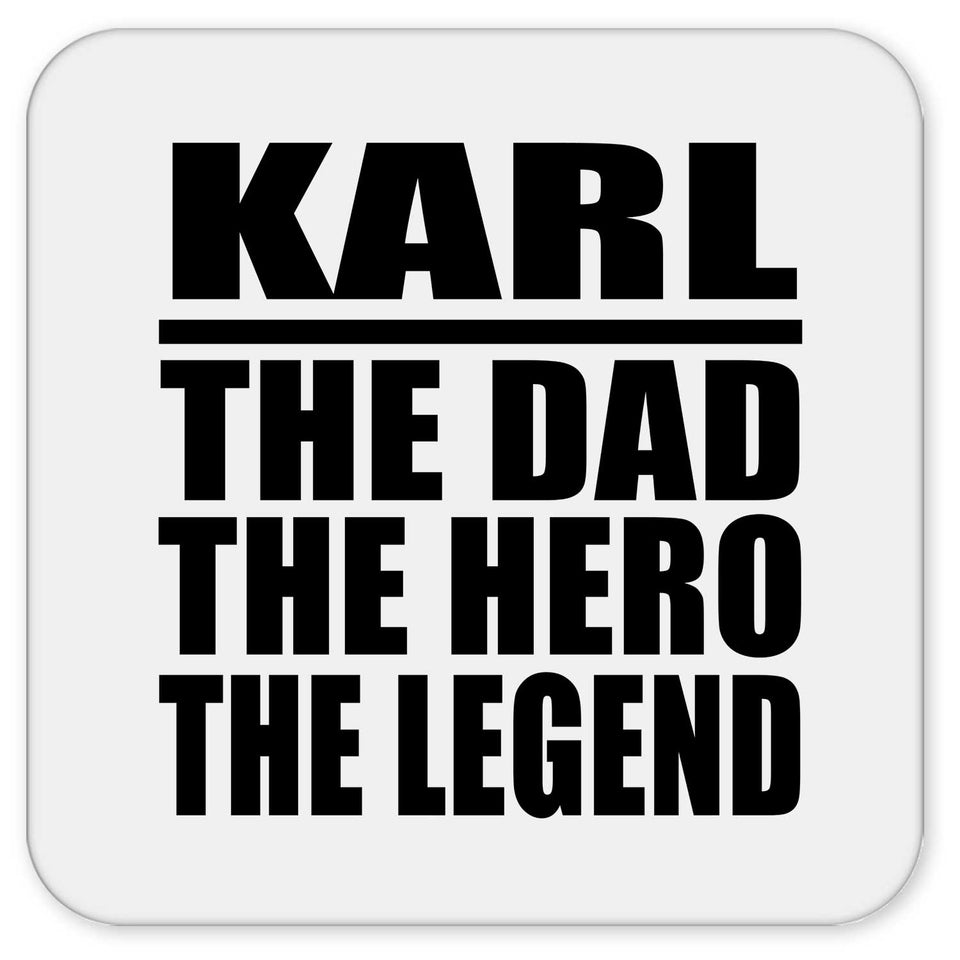 Karl The Dad The Hero The Legend - Drink Coaster