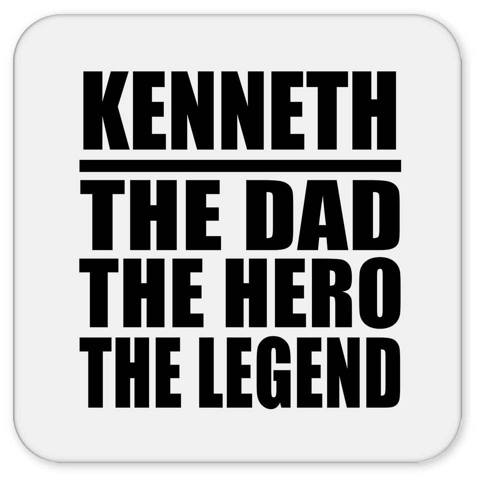 Kenneth The Dad The Hero The Legend - Drink Coaster