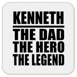 Kenneth The Dad The Hero The Legend - Drink Coaster