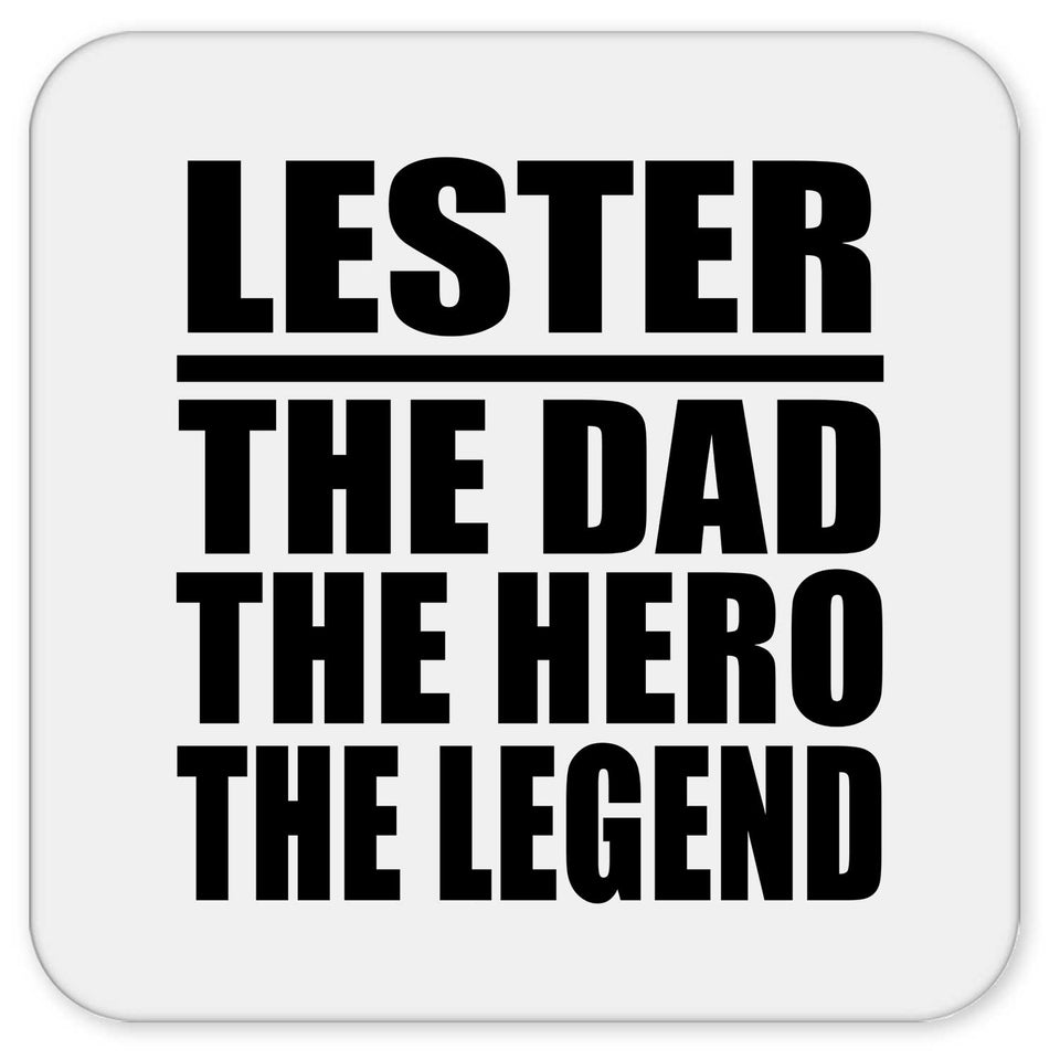Lester The Dad The Hero The Legend - Drink Coaster