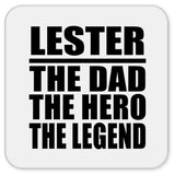 Lester The Dad The Hero The Legend - Drink Coaster