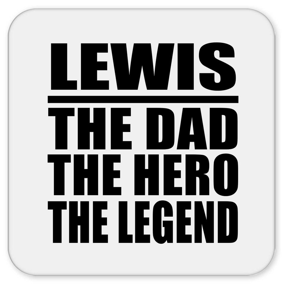 Lewis The Dad The Hero The Legend - Drink Coaster