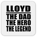 Lloyd The Dad The Hero The Legend - Drink Coaster