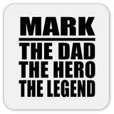 Mark The Dad The Hero The Legend - Drink Coaster