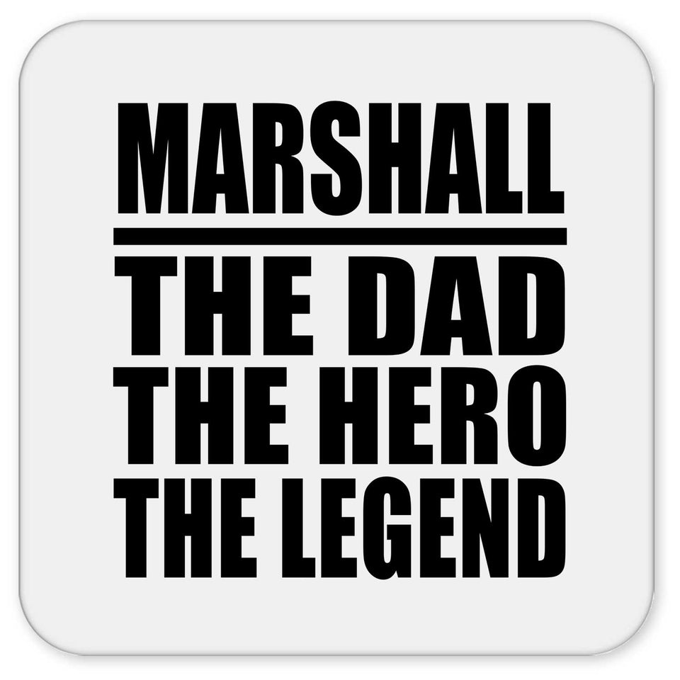Marshall The Dad The Hero The Legend - Drink Coaster