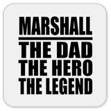 Marshall The Dad The Hero The Legend - Drink Coaster