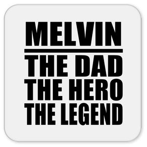 Melvin The Dad The Hero The Legend - Drink Coaster
