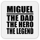 Miguel The Dad The Hero The Legend - Drink Coaster