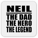 Neil The Dad The Hero The Legend - Drink Coaster