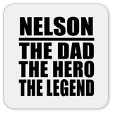 Nelson The Dad The Hero The Legend - Drink Coaster