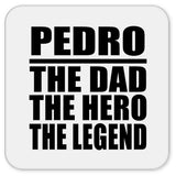 Pedro The Dad The Hero The Legend - Drink Coaster
