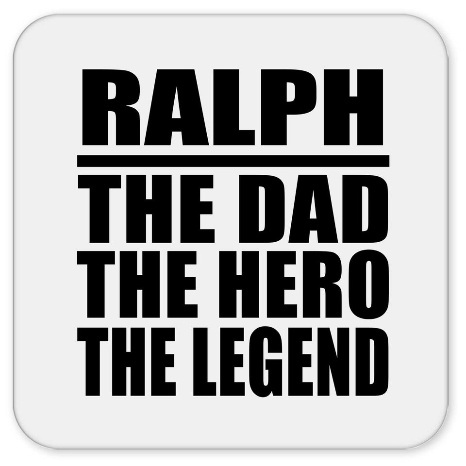 Ralph The Dad The Hero The Legend - Drink Coaster