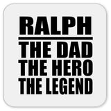 Ralph The Dad The Hero The Legend - Drink Coaster