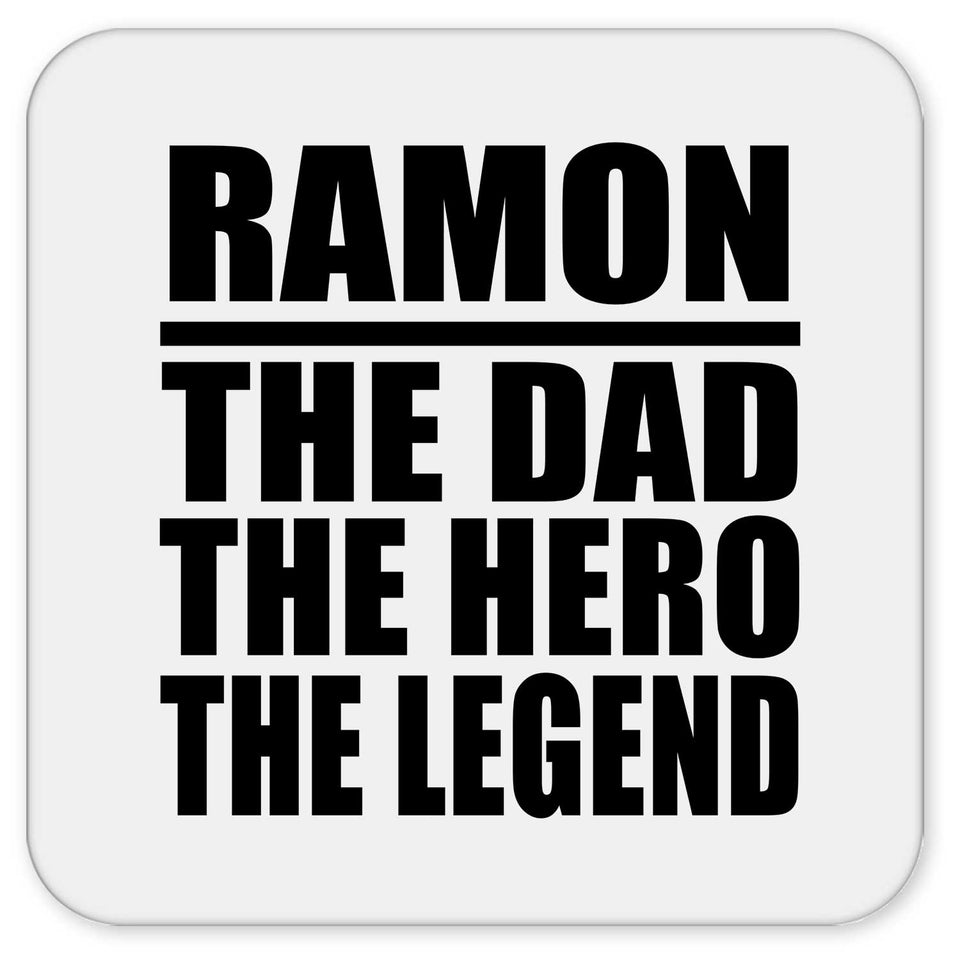 Ramon The Dad The Hero The Legend - Drink Coaster