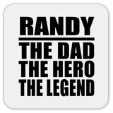 Randy The Dad The Hero The Legend - Drink Coaster