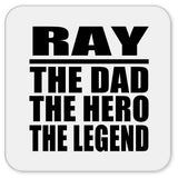 Ray The Dad The Hero The Legend - Drink Coaster