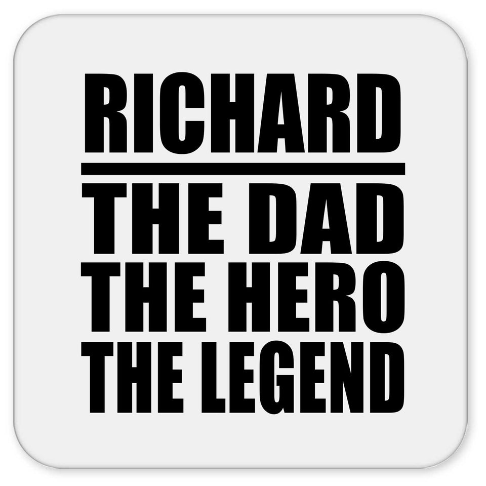 Richard The Dad The Hero The Legend - Drink Coaster