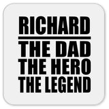 Richard The Dad The Hero The Legend - Drink Coaster