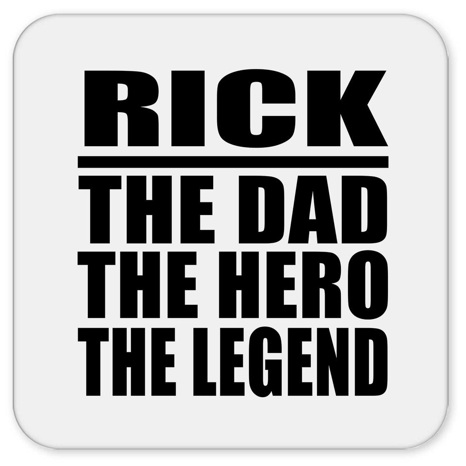 Rick The Dad The Hero The Legend - Drink Coaster