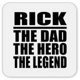 Rick The Dad The Hero The Legend - Drink Coaster