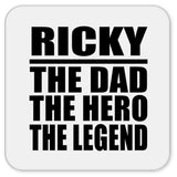 Ricky The Dad The Hero The Legend - Drink Coaster