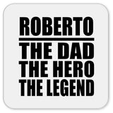 Roberto The Dad The Hero The Legend - Drink Coaster