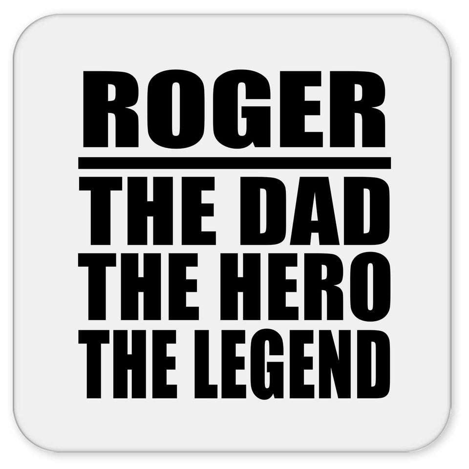 Roger The Dad The Hero The Legend - Drink Coaster