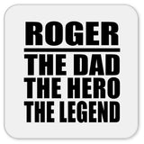 Roger The Dad The Hero The Legend - Drink Coaster