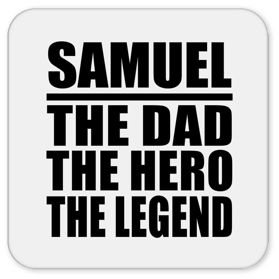 Samuel The Dad The Hero The Legend - Drink Coaster