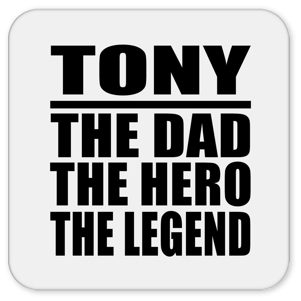 Tony The Dad The Hero The Legend - Drink Coaster