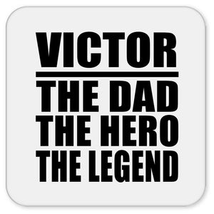 Victor The Dad The Hero The Legend - Drink Coaster