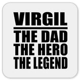 Virgil The Dad The Hero The Legend - Drink Coaster