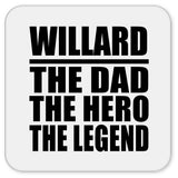 Willard The Dad The Hero The Legend - Drink Coaster